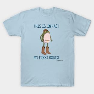 This is in Fact My First Rodeo Cowboy Frogson T-Shirt
